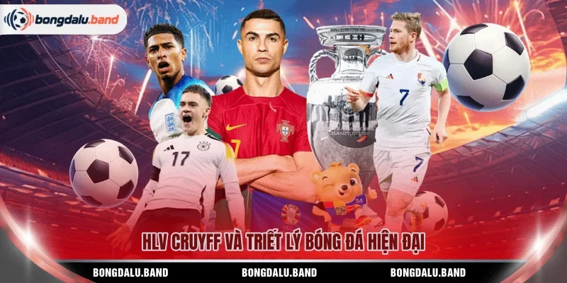 HLV Cruyff và triết lý bóng đá hiện đại