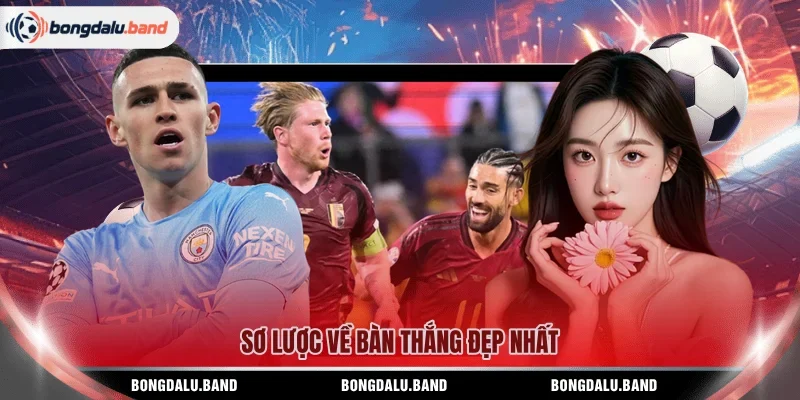 Sơ lược về bàn thắng đẹp nhất 