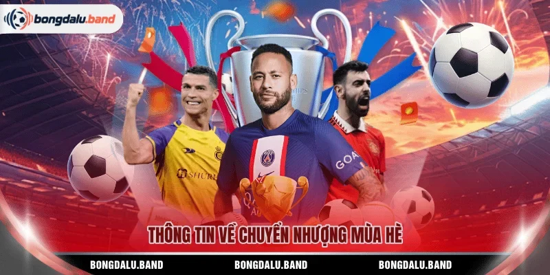 Thông tin về chuyển nhượng mùa hè